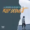 About KEEP DOING iT (feat. Ezzey, Blcksheep) Song